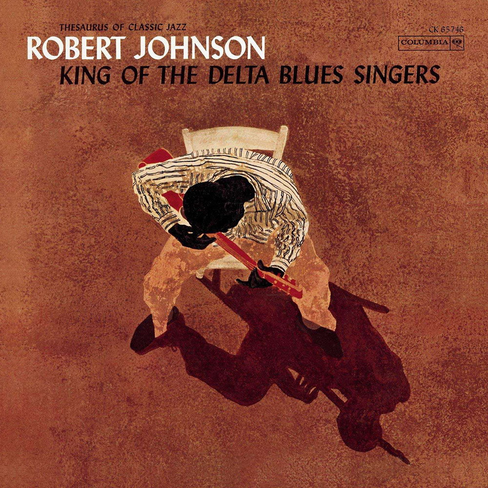 Robert Johnson - King Of The Delta Blues Singers