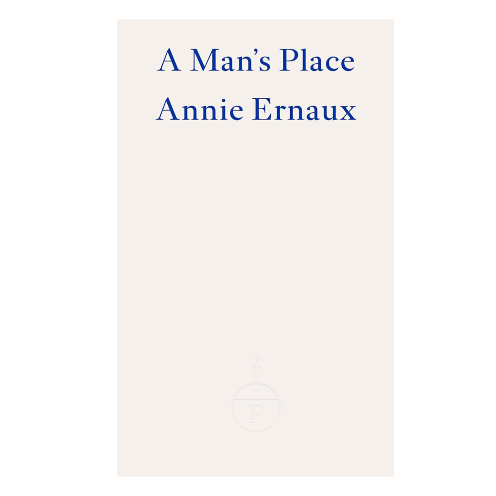 Annie Ernaux - A Man's Place