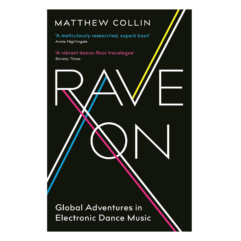 Rave On : Global Adventures in Electronic Dance Music