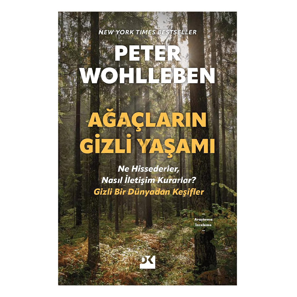 Ağaçların Gizli Yaşamı - Ne Hissederler, Nasıl İletişim Kurarlar - Gizli Bir Dünyadan Keşifler