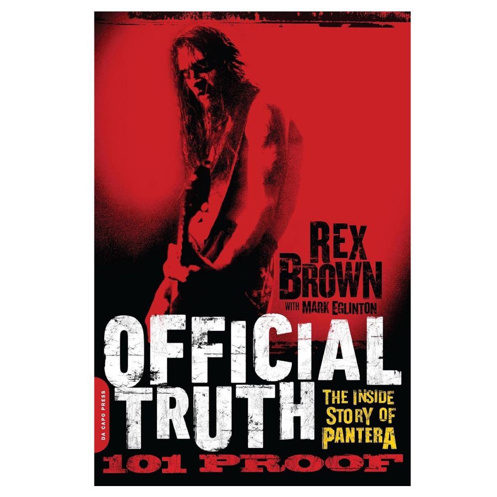 Official Truth, 101 Proof The Inside Story of Pantera