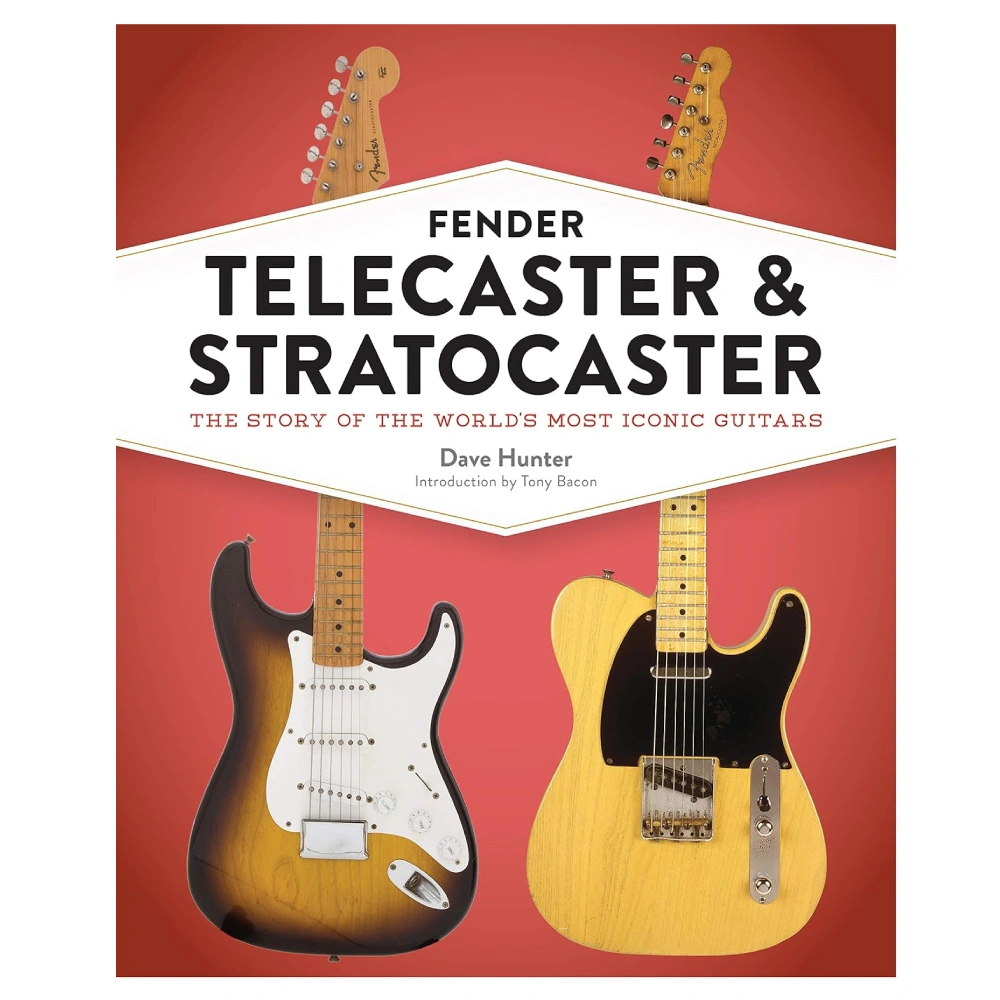 Fender Telecaster and Stratocaster The Story of the World's Most Iconic Guitars