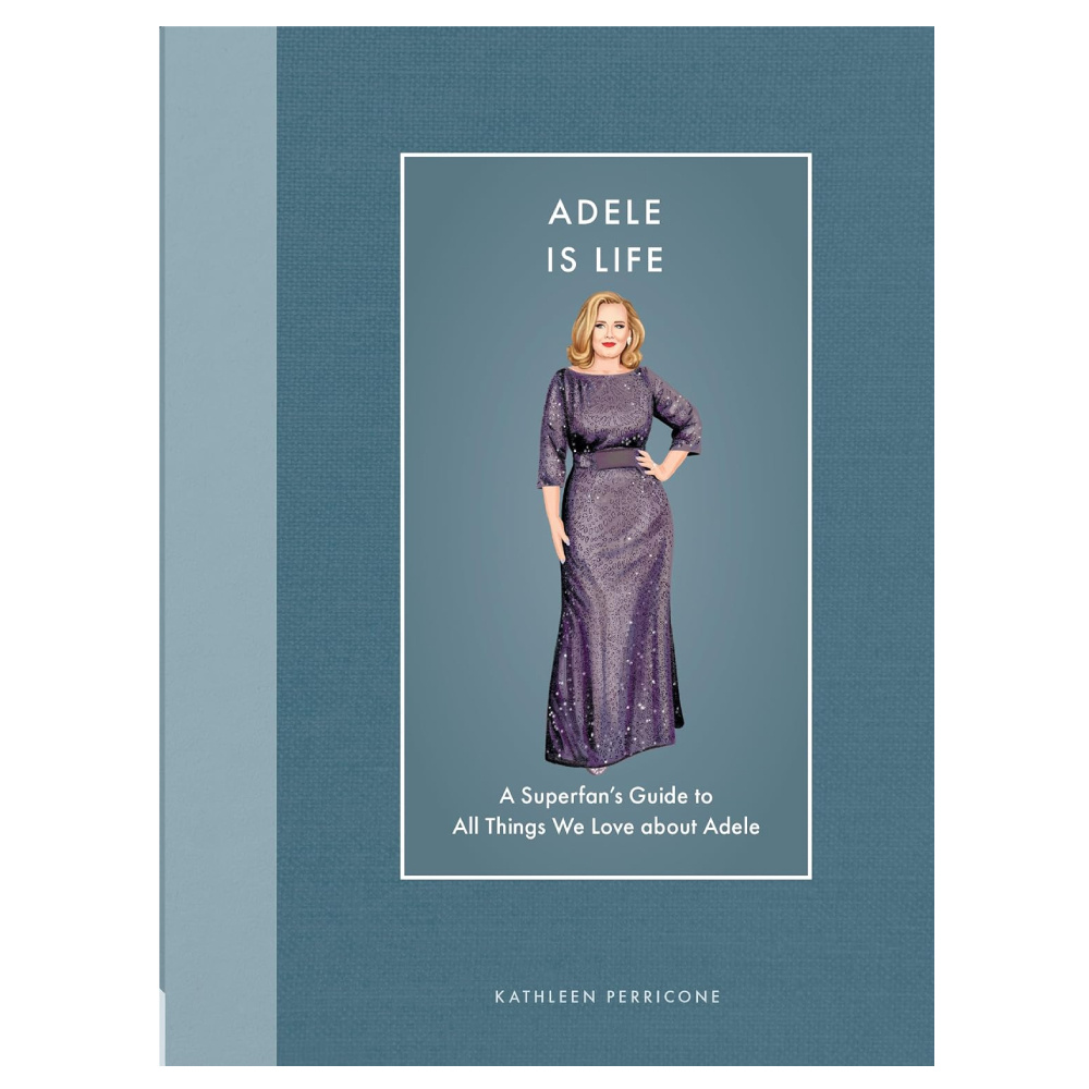 Adele Is Life A Superfan's Guide to All Things We Love about Adele