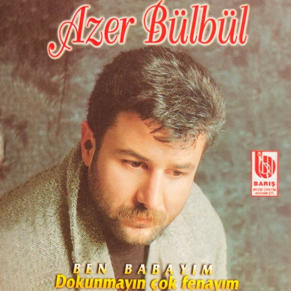 Azer Bülbül - Dokunmayın Çok Fenayım