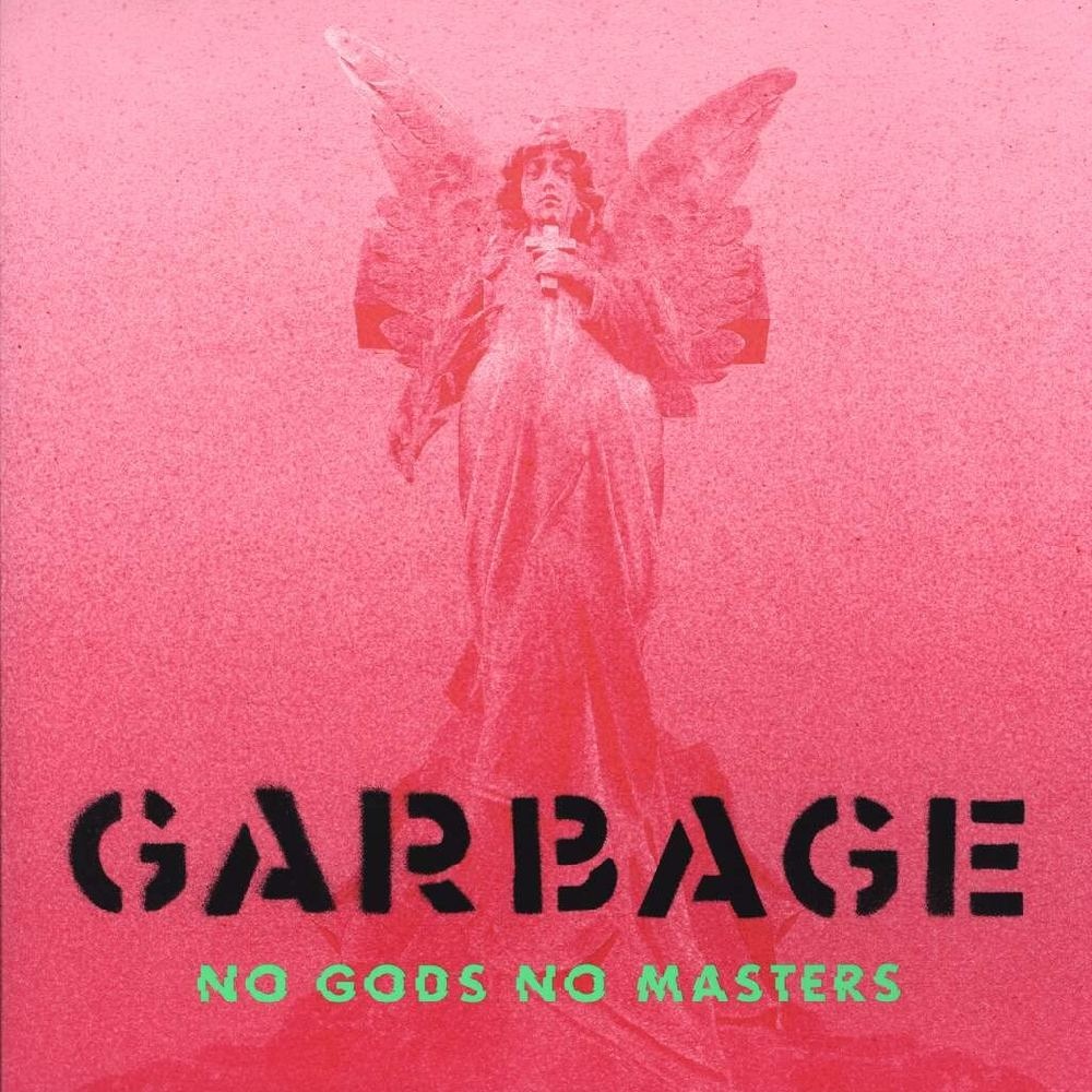 Garbage - No Gods No Masters