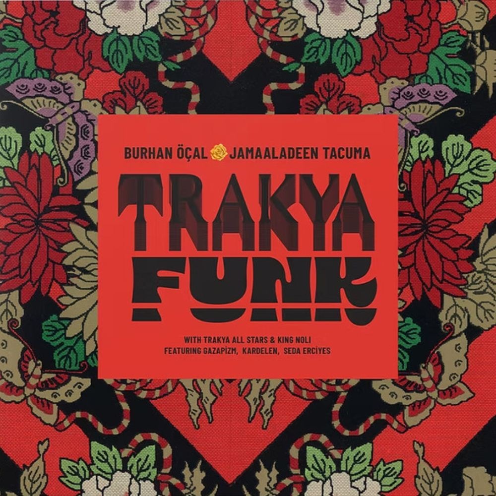 Burhan Öçal, Jamaaladeen Tacuma, Trakya All Stars - Trakya Funk