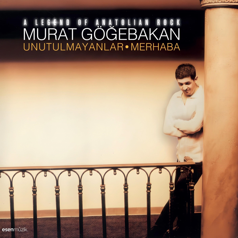 Murat Göğebakan - Merhaba / Unutulmayanlar