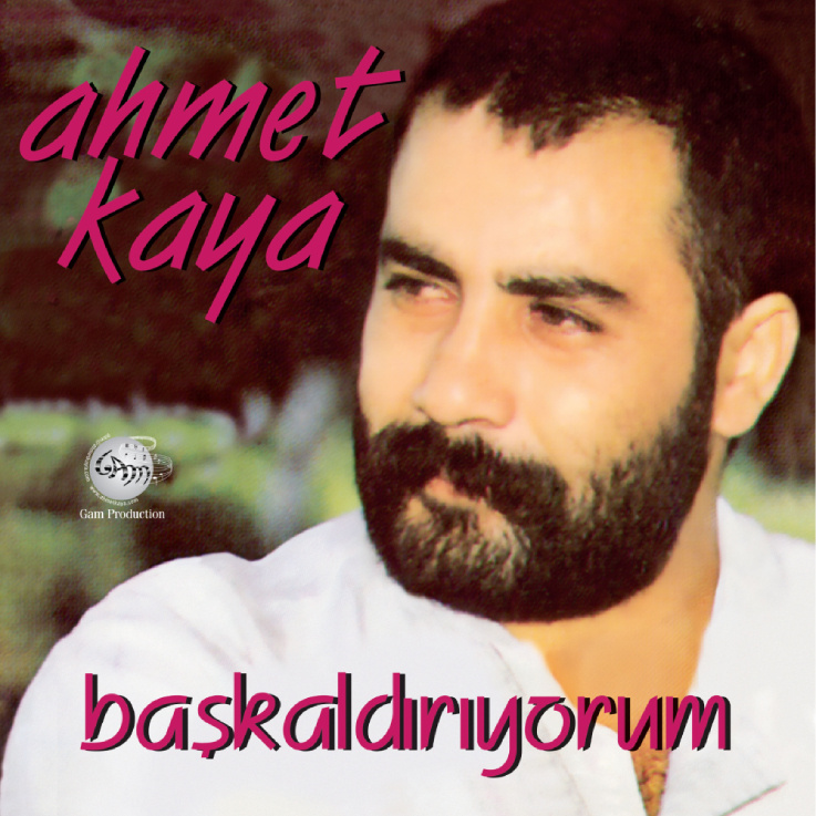 Ahmet Kaya - Başkaldırıyorum