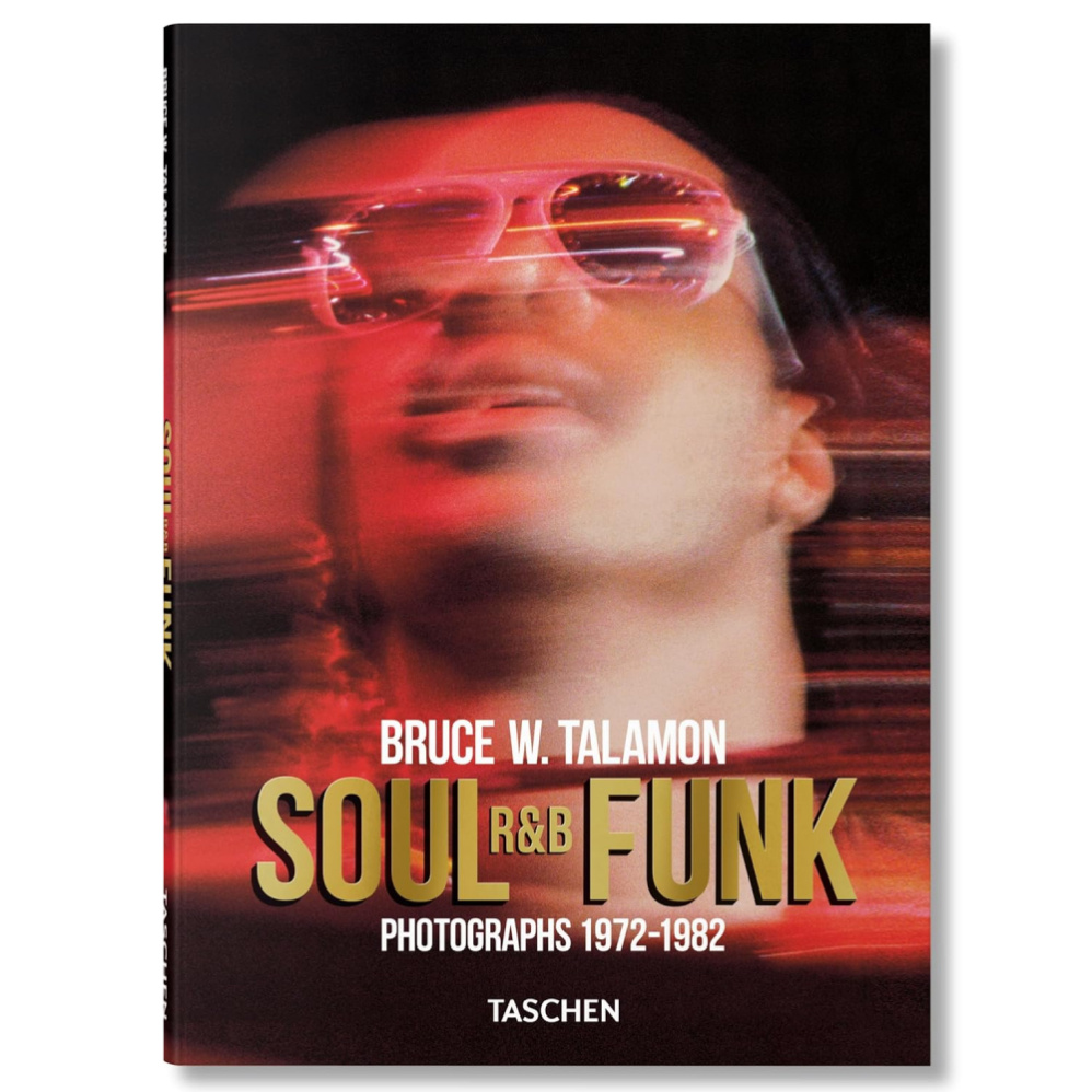 Taschen - Bruce W. Talamon. Soul. R&B. Funk. Photographs 1972–1982