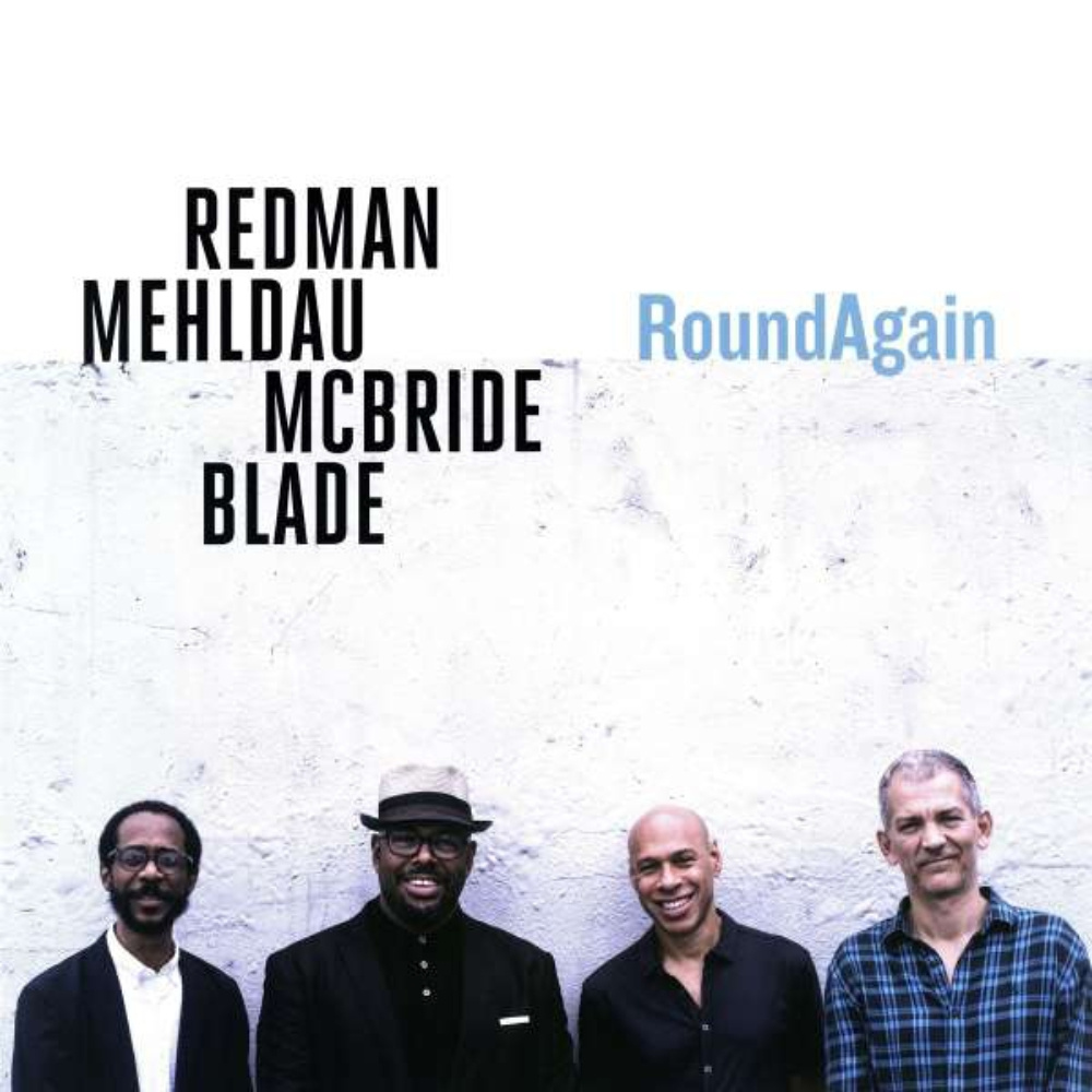 Redman, Mehldau, McBride, Blade - RoundAgain