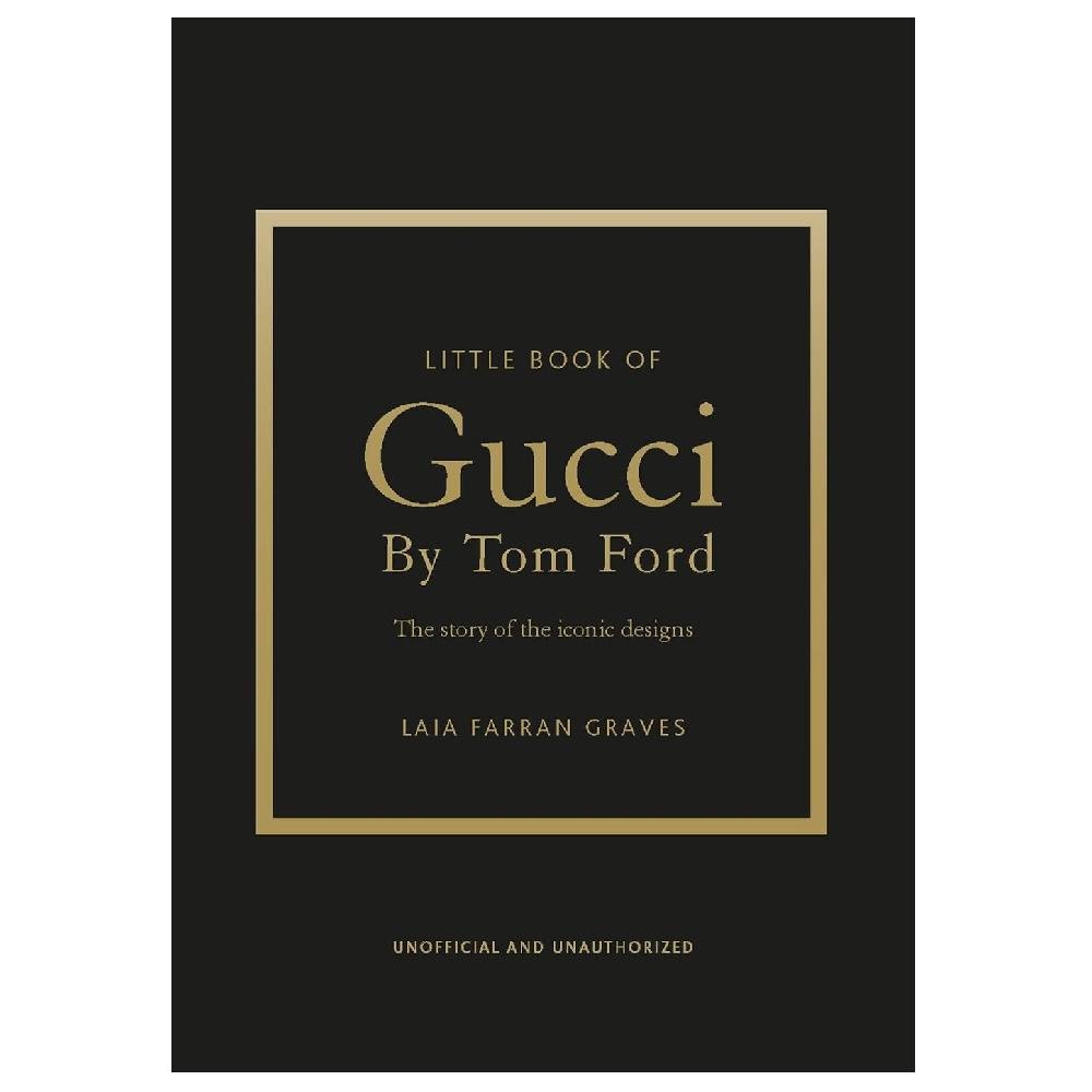 Wellbeck - Little Book of Gucci by Tom Ford
