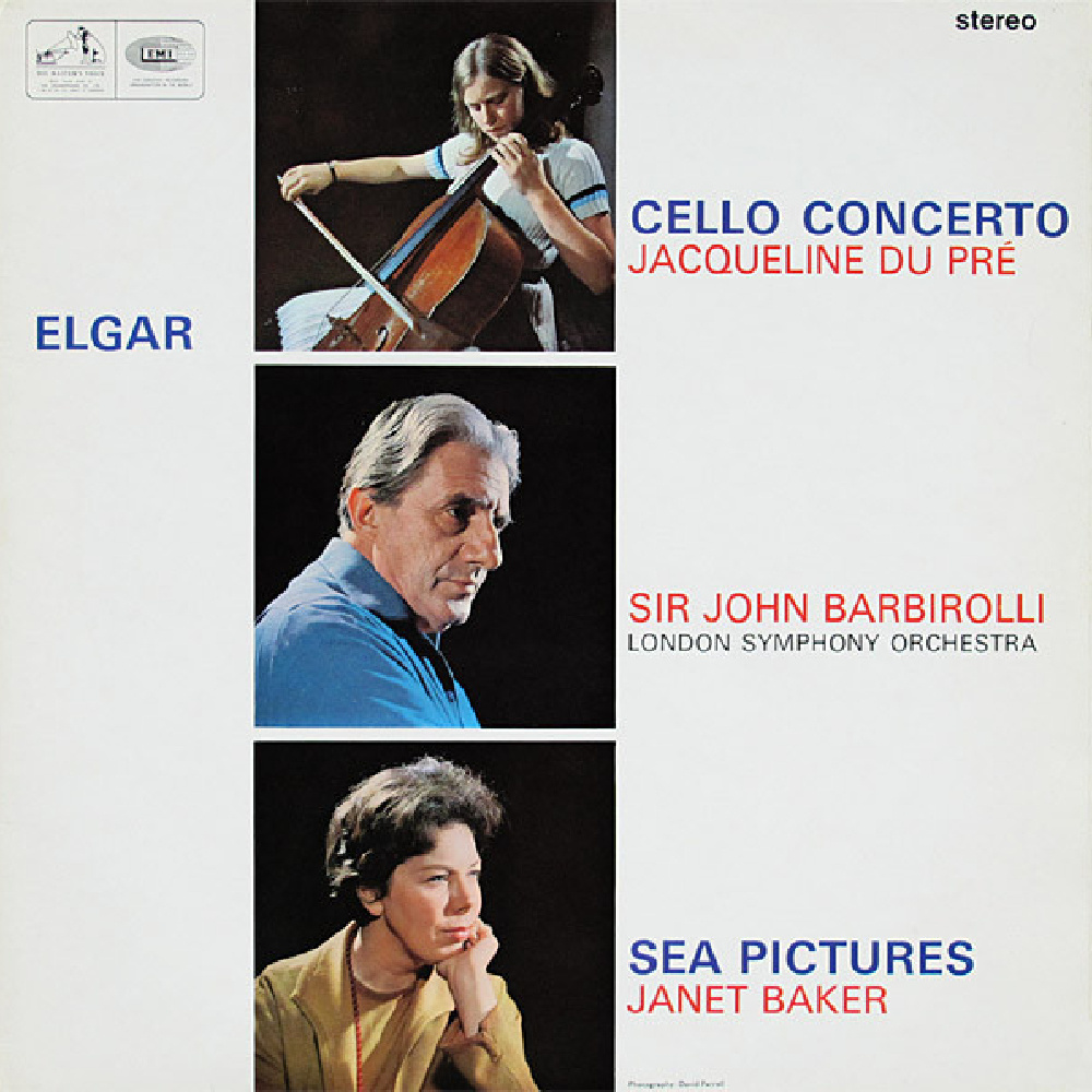 Jacqueline du Pré, Janet Baker, John Barbirolli - Elgar: Cello Concerto, Sea Pictures