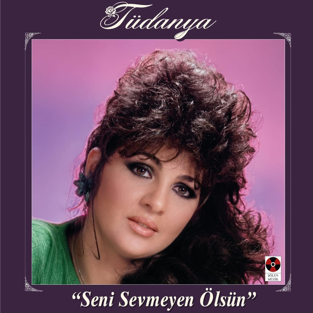 Tüdanya - Seni Sevmeyen Ölsün
