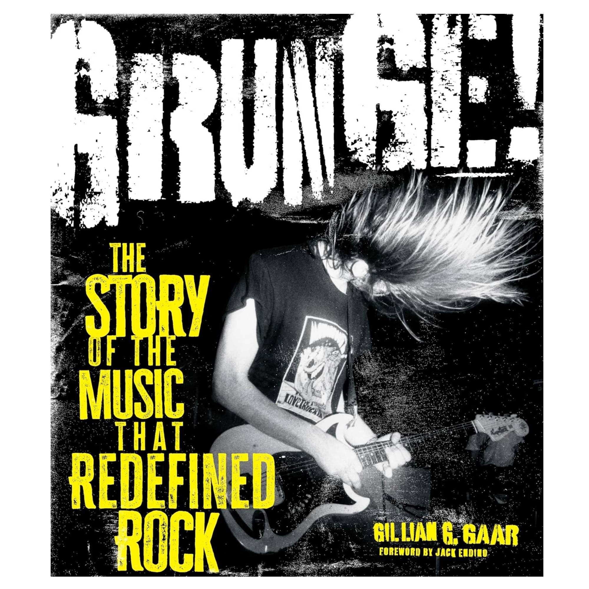 Motorbooks - Grunge!: The Story of the Music That Redefined Rock
