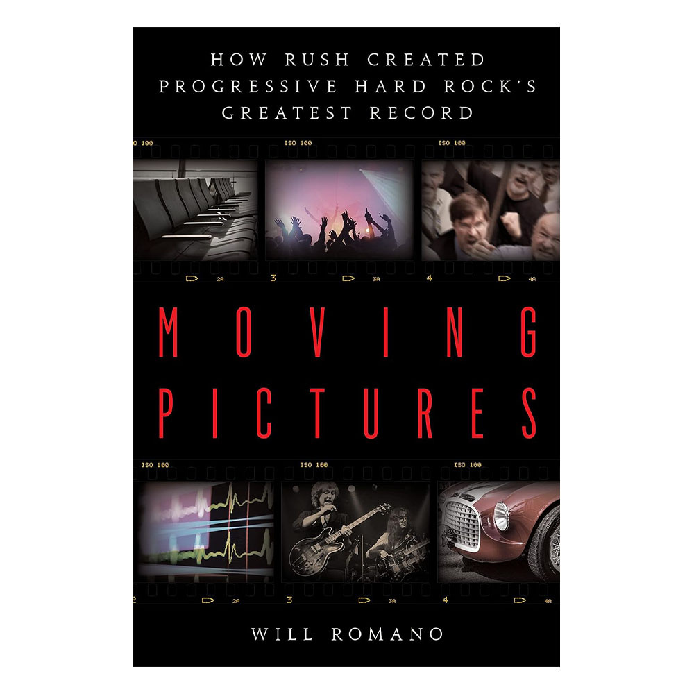 Moving Pictures: How Rush Created Progressive Hard Rock's Greatest Record
