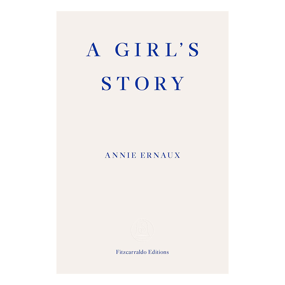 Annie Ernaux - A Girl's Story