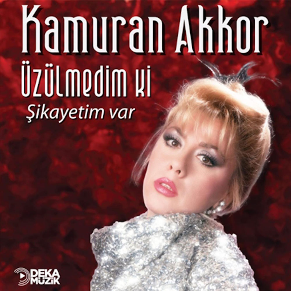 Kamuran Akkor - Üzülmedim Ki / Şikayetim Var