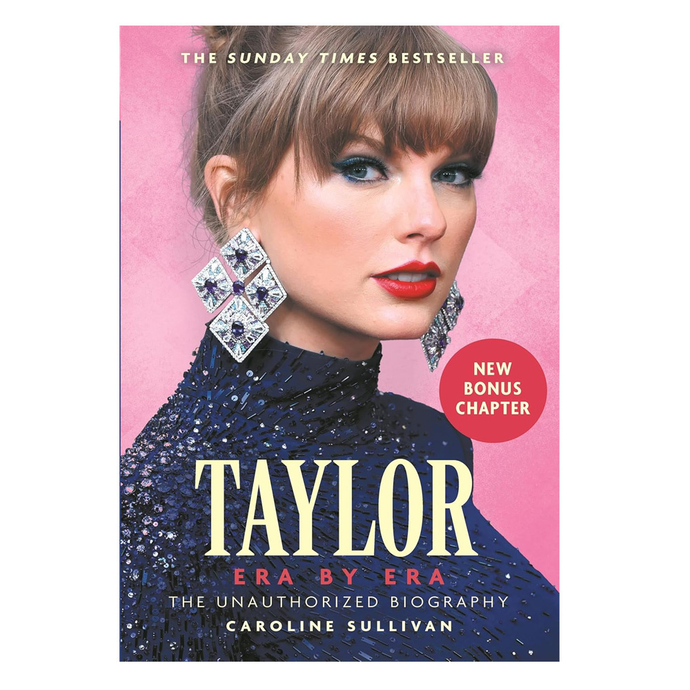 Taylor Swift: Era By Era The Unauthorized Biography (The Sunday Tımes Bestseller)