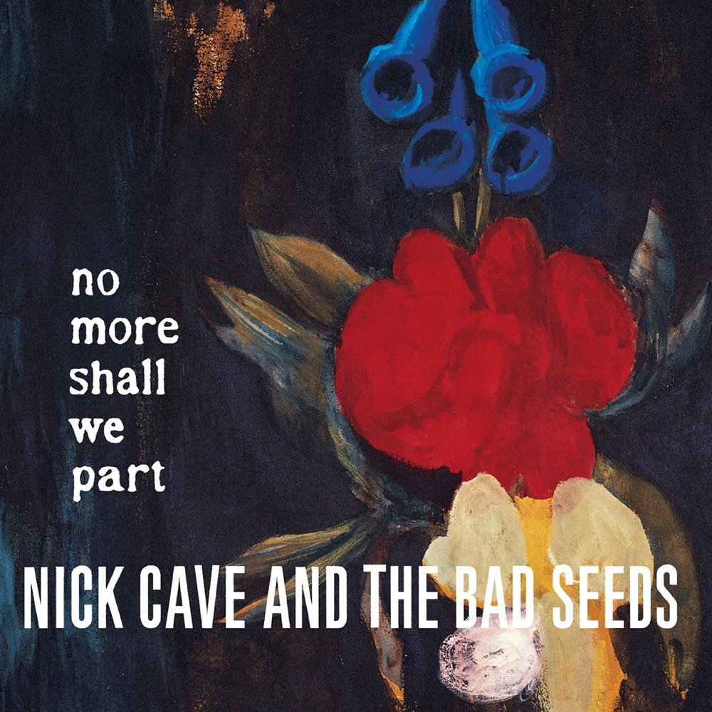 Nick Cave and the Bad Seeds - No More Shall We Part