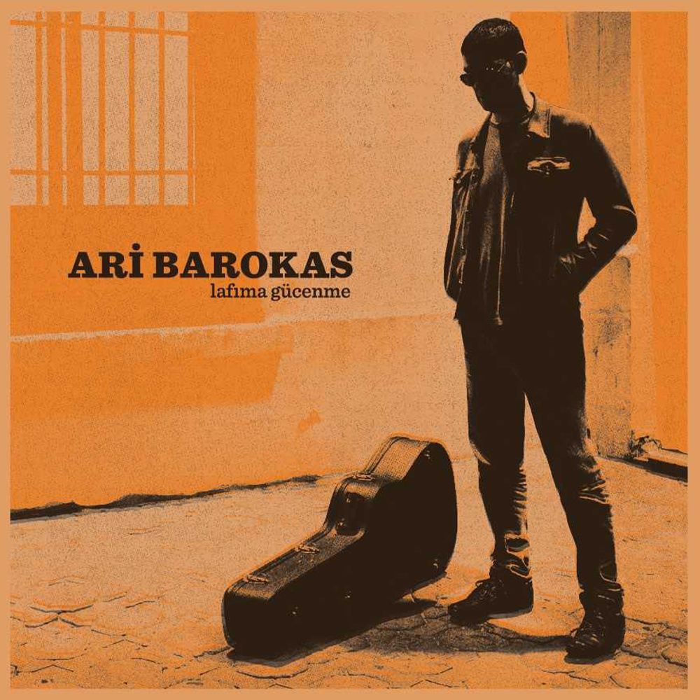 Ari Barokas - Lafıma Gücenme
