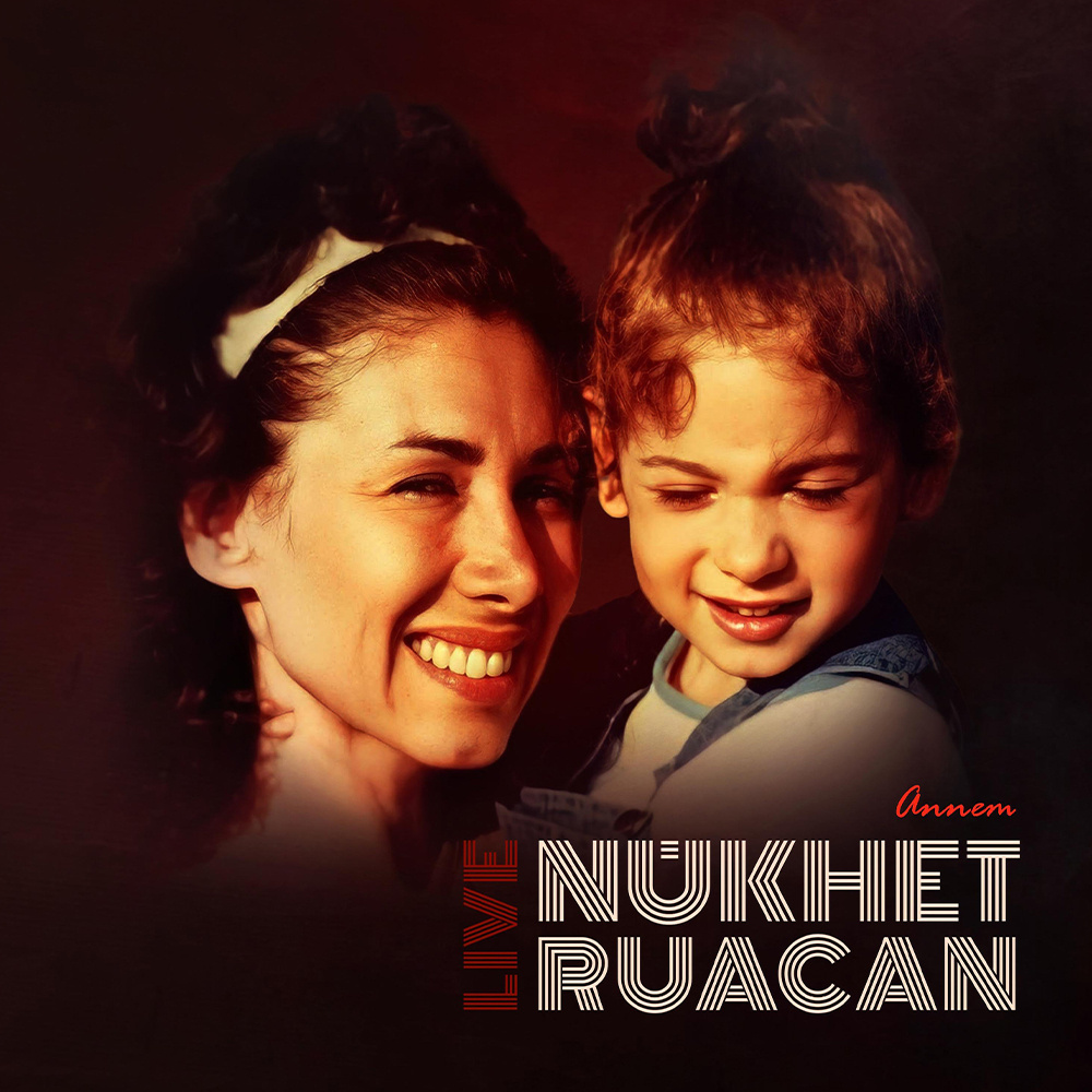 Nükhet Ruacan - Annem Live
