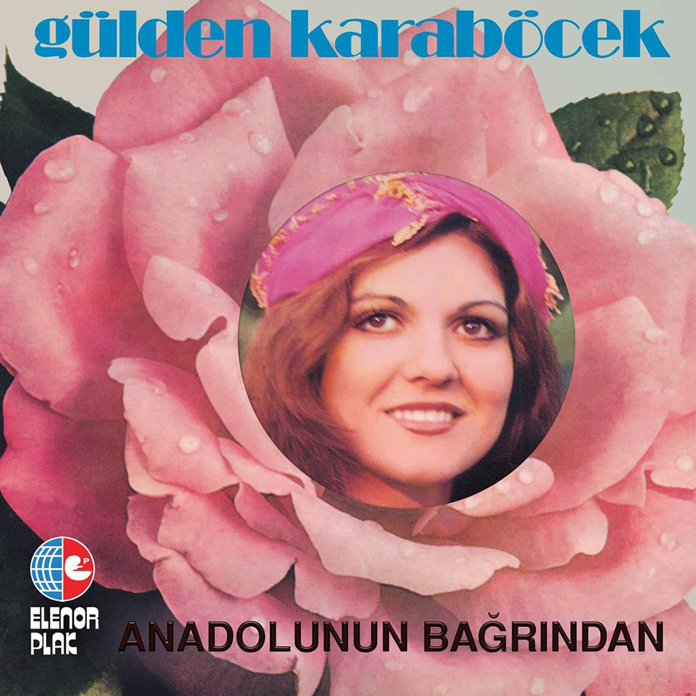 Gülden Karaböcek - Anadolunun Bağrından