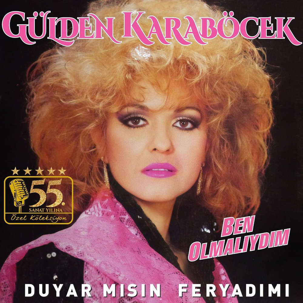 Gülden Karaböcek - Ben Olmalıydım / Duyar Mısın Feryadımı