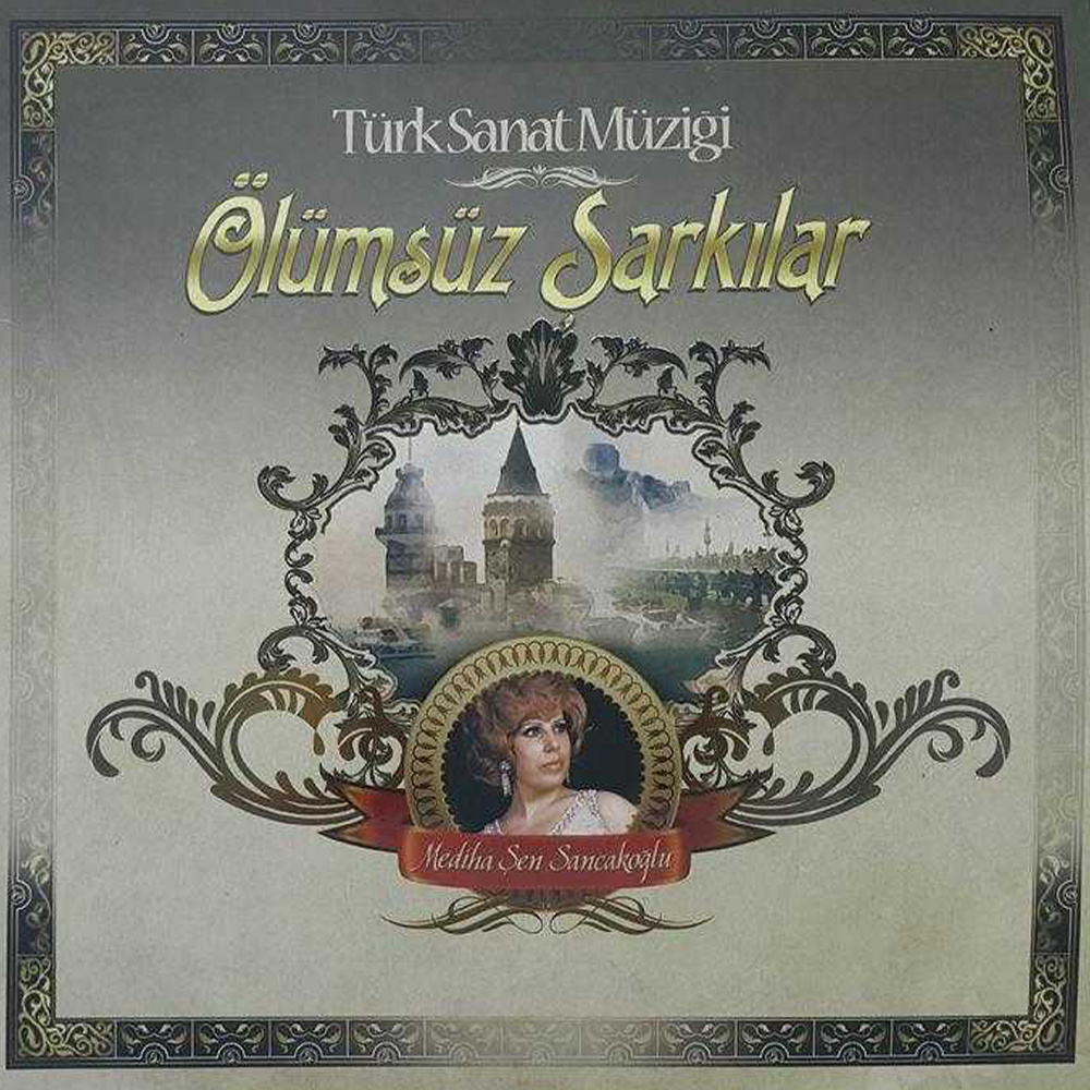 Mediha Şen Sancakoğlu - Ölümsüz Şarkılar