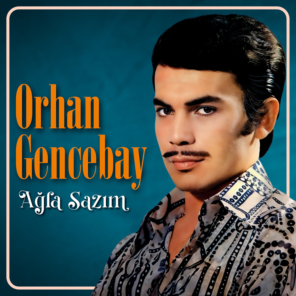 Orhan Gencebay - Ağla Sazım