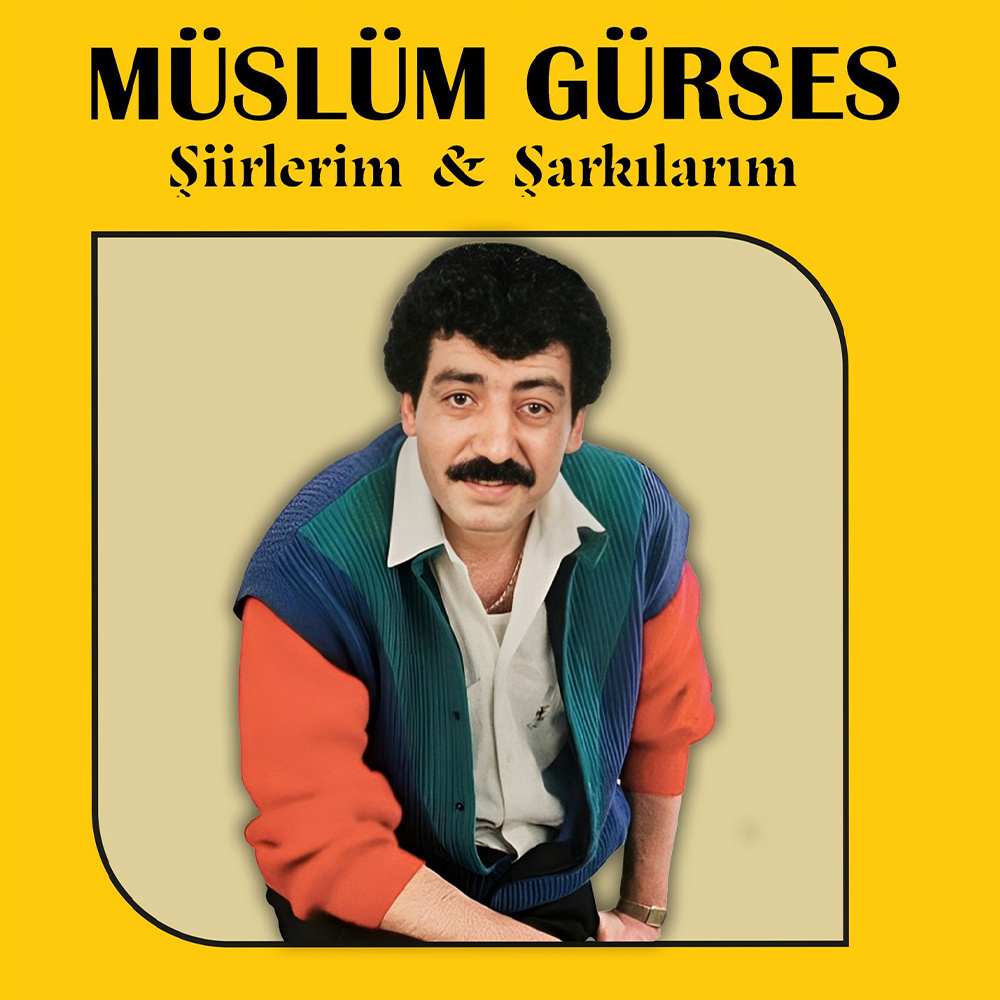 Müslüm Gürses - Şiirlerim / Şarkılarım