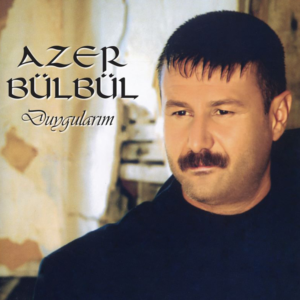 Azer Bülbül - Duygularım