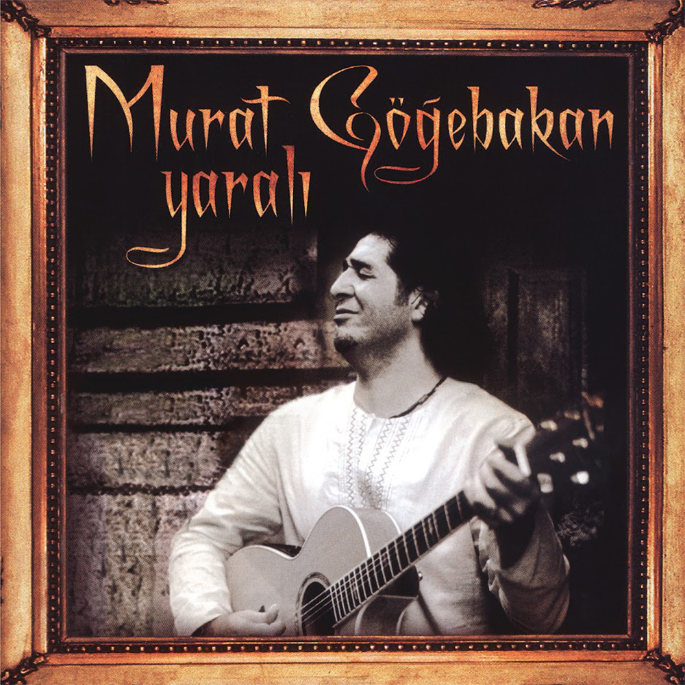 Murat Göğebakan - Yaralı