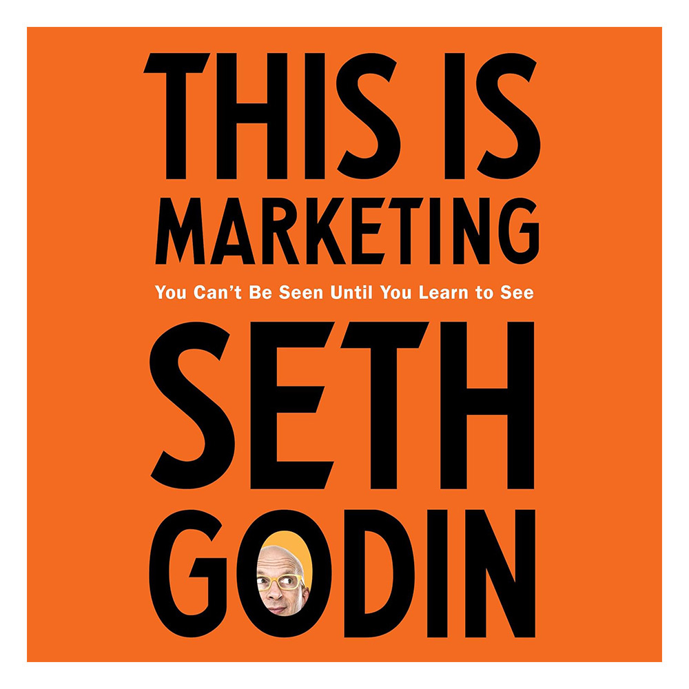 This is Marketing (Seth Godin)