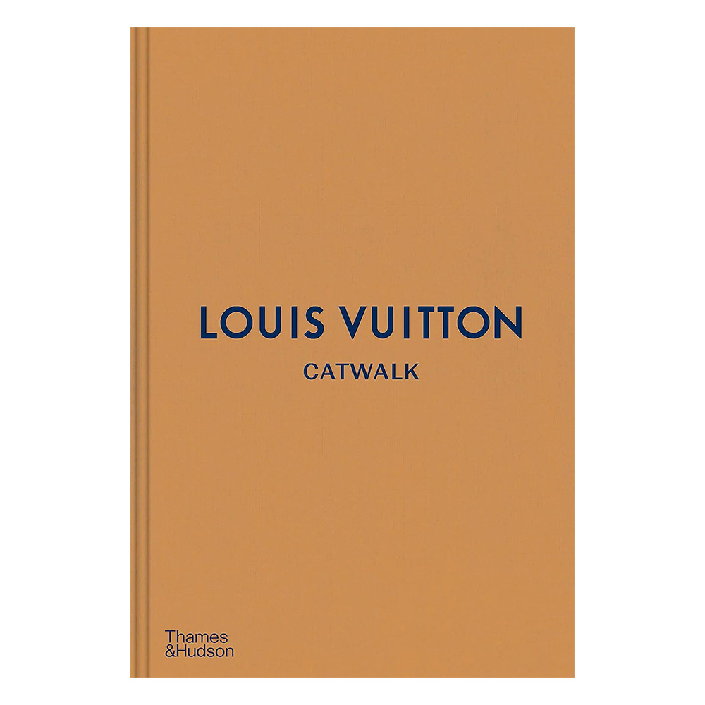 Louis Vuitton Catwalk The Complete Fashion Collections