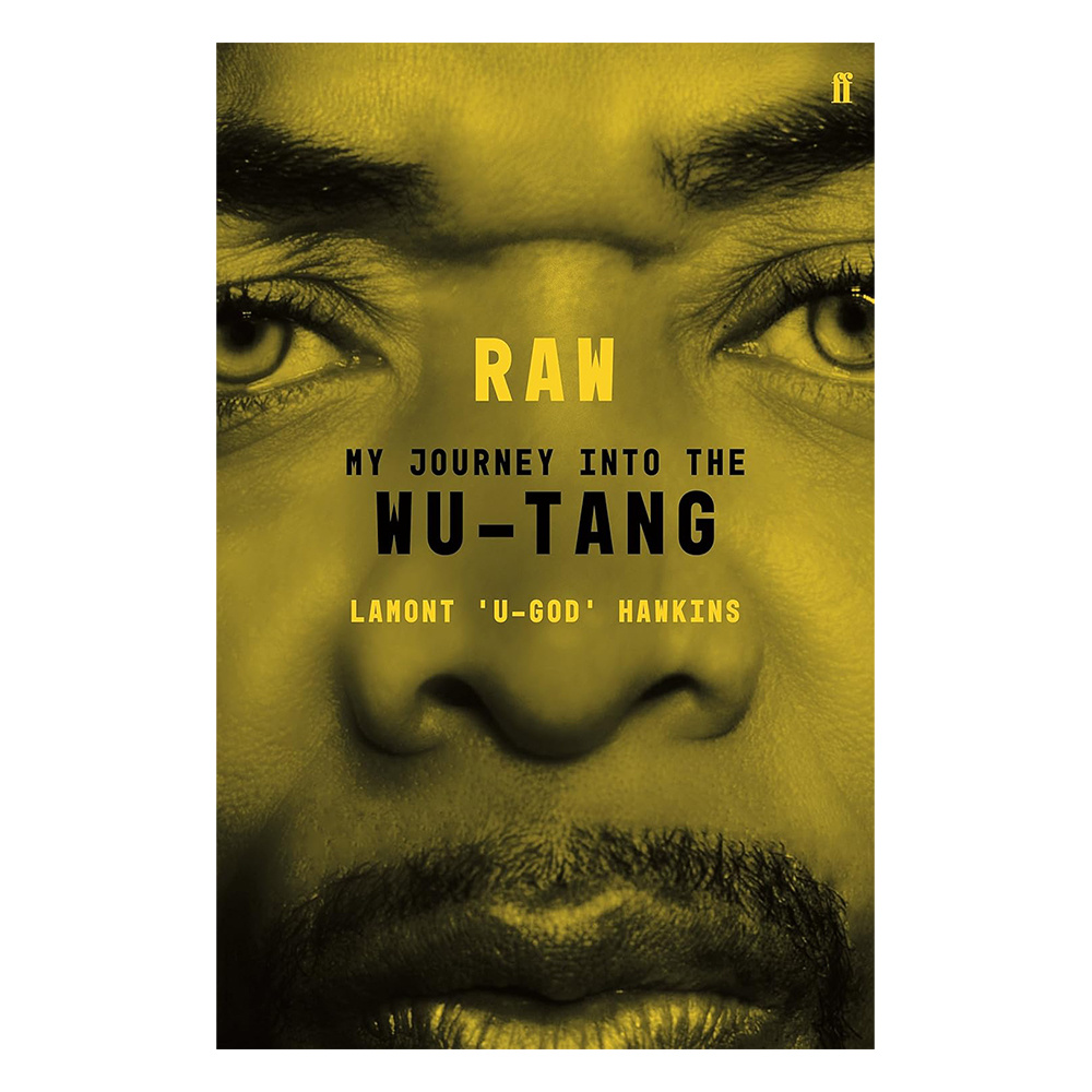 Faber & Faber - RAW : My Journey into the Wu-Tang