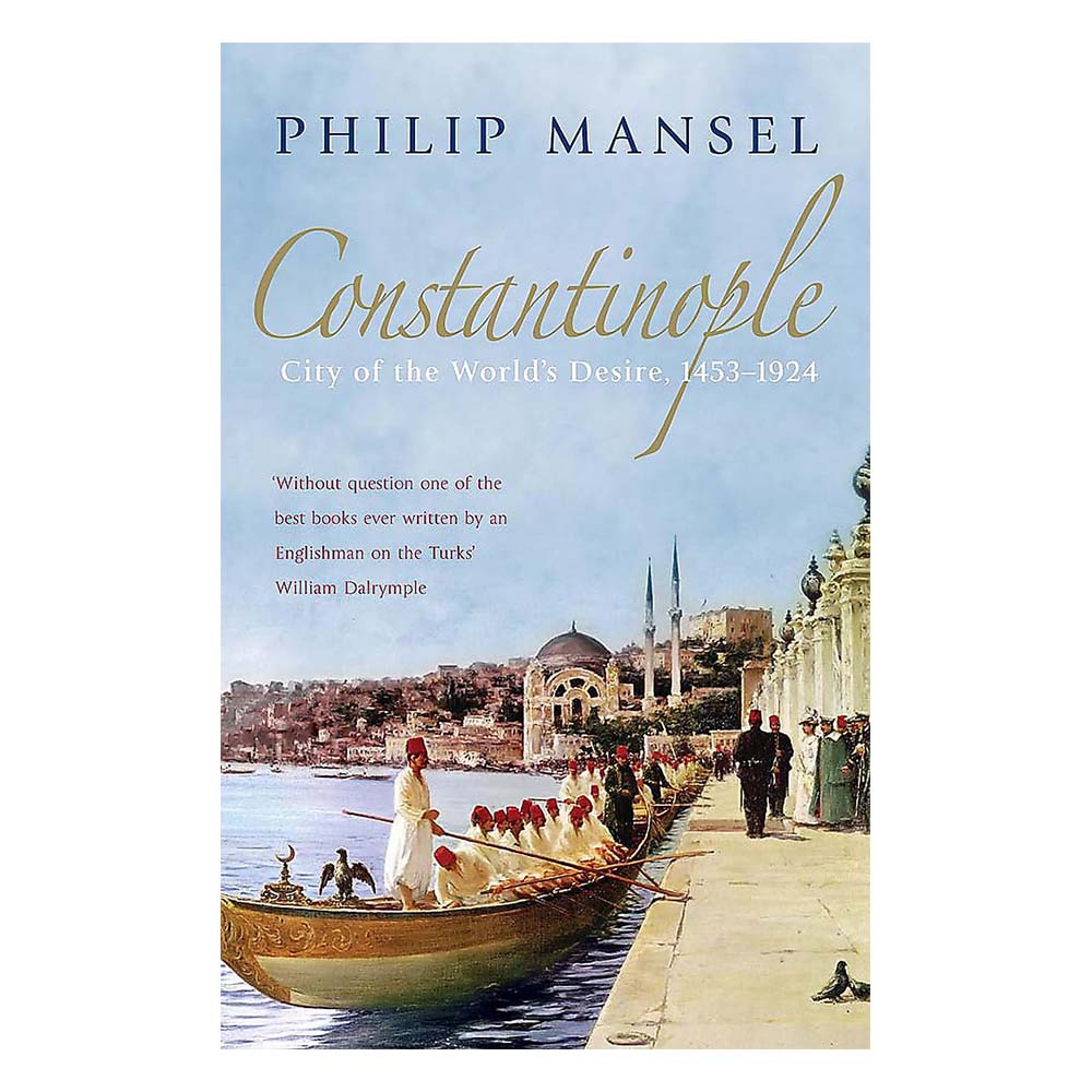 Constantinople (Philip Mansel)