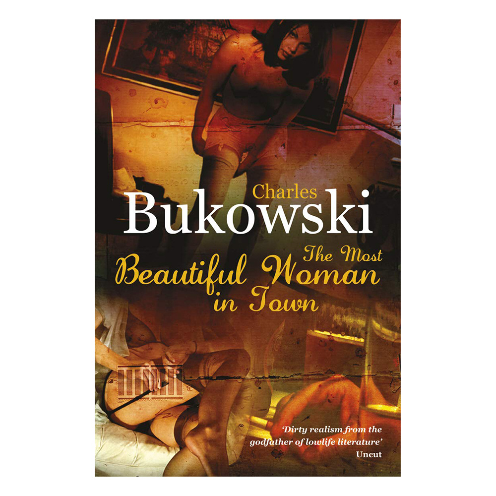 Charles Bukowski - Most Beautiful Woman in Town