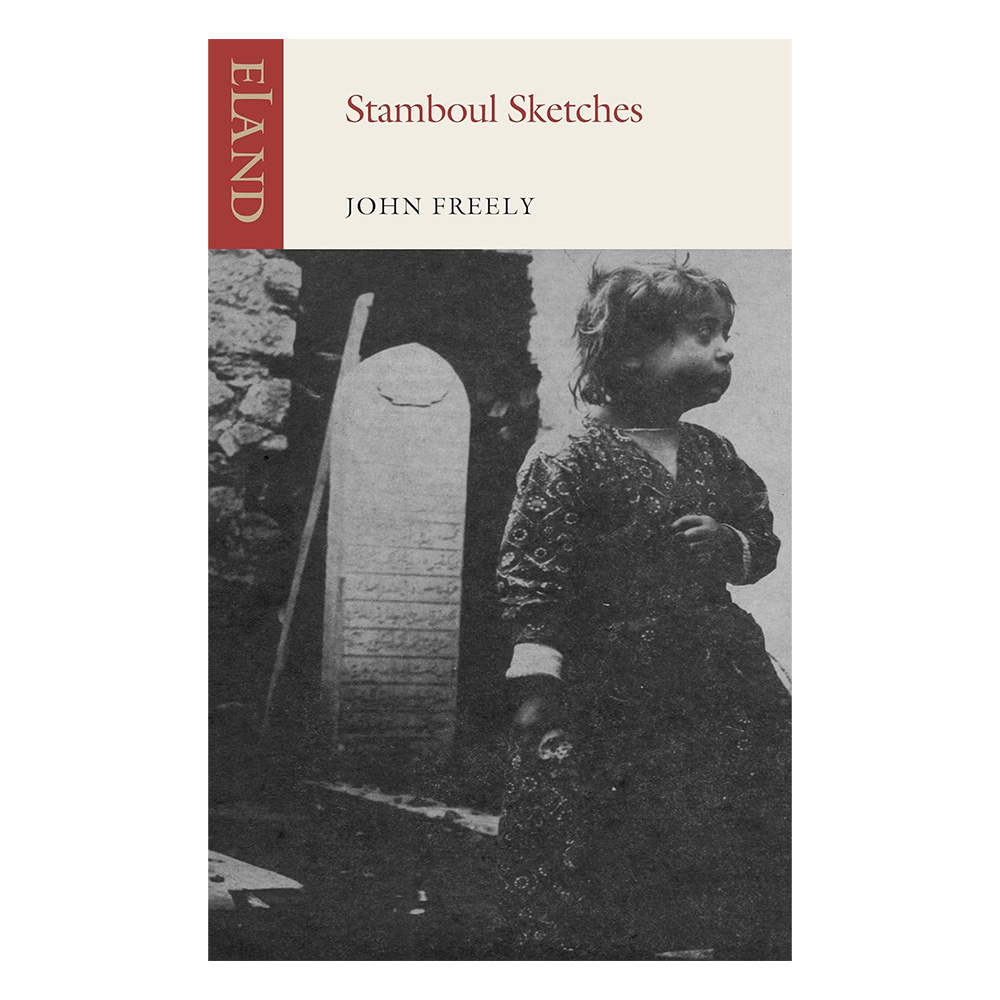 Stamboul Sketches (John Freely)