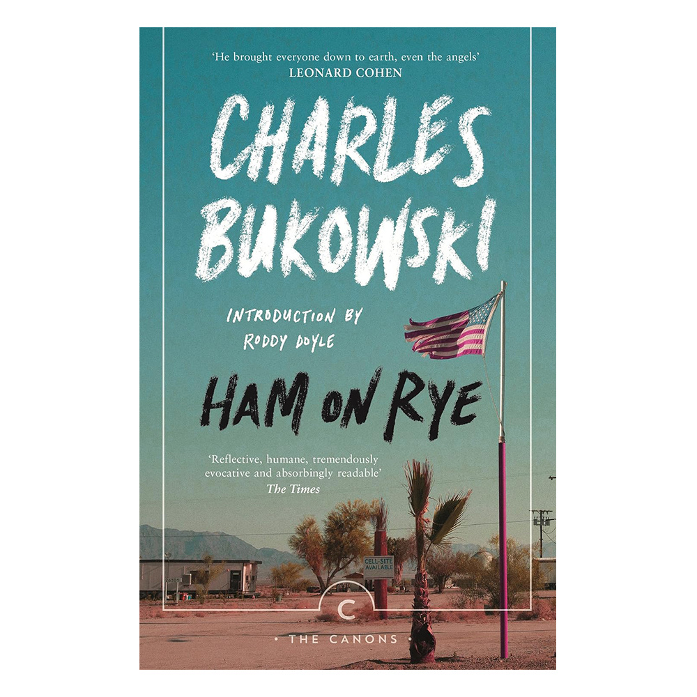 Charles Bukowski - Ham on Rye