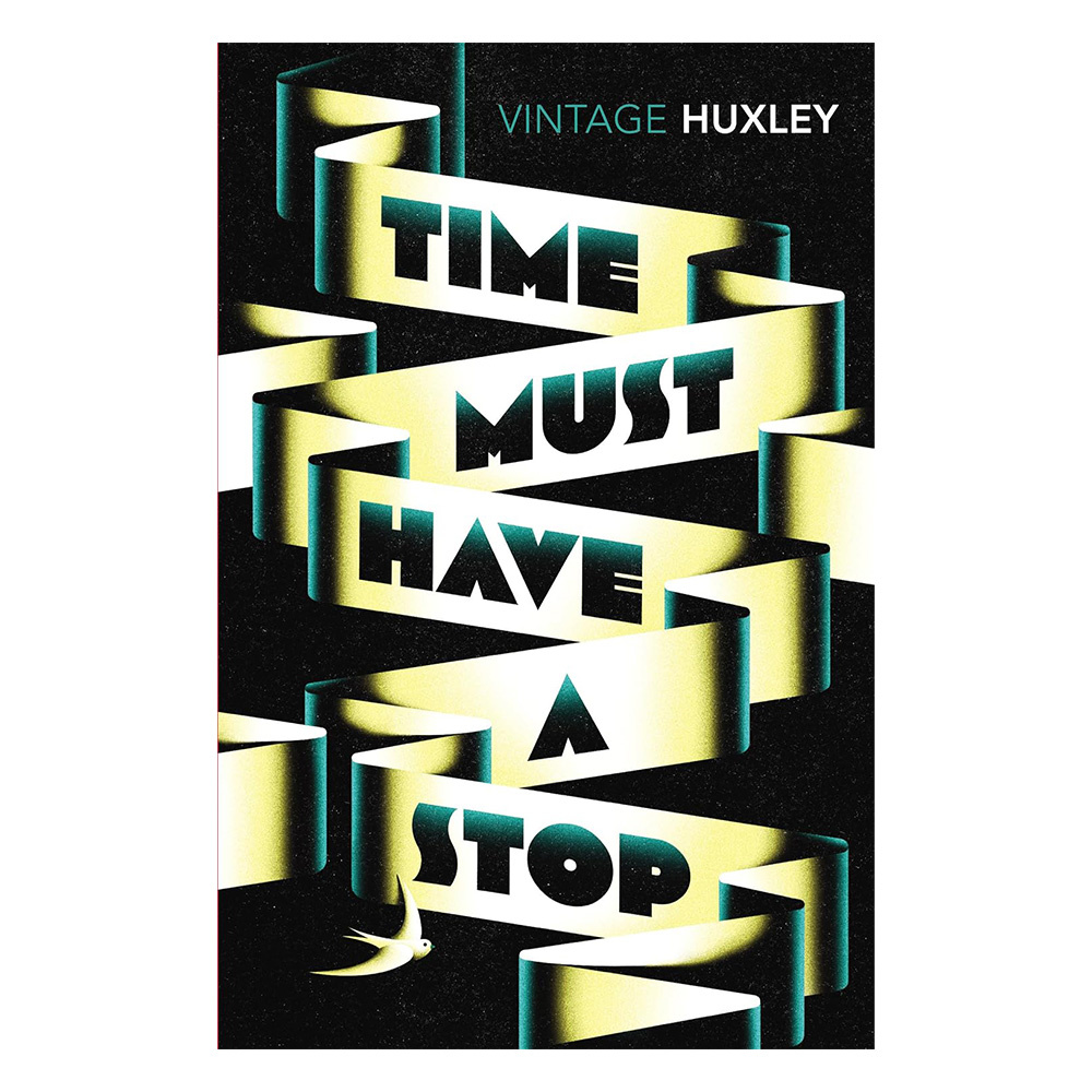 Time Must Have a Stop (Aldous Huxley)