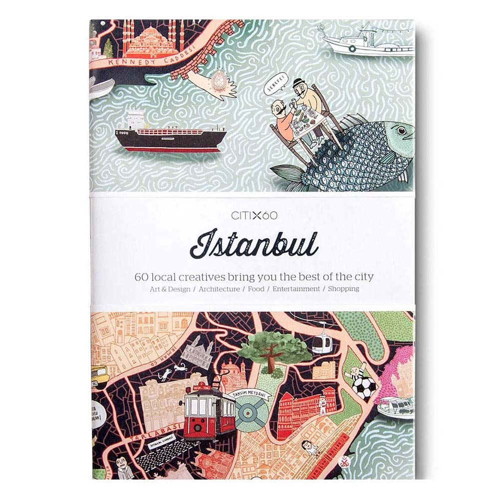 CITIx60 City Guides - Istanbul: 60 local creatives bring you the best of the city