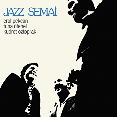 Erol Pekcan, Kudret Öztoprak, Tuna Ötenel - Jazz Semai