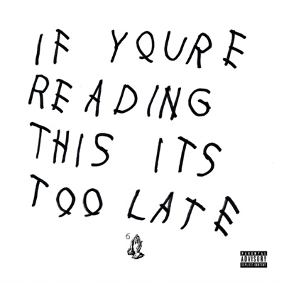 Drake - If You're Reading This It's Too Late
