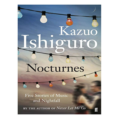 Kazuo Ishiguro - Nocturnes