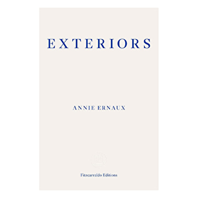 Annie Ernaux - Exteriors