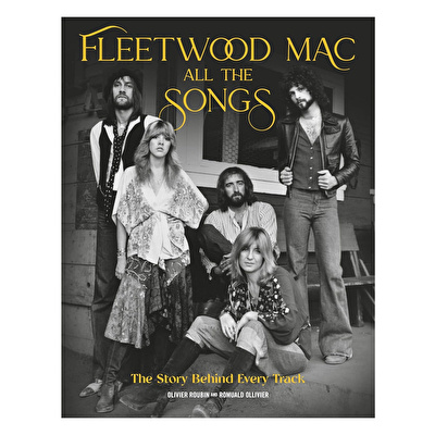 Fleetwood Mac All The Songs The Story Behind Every Track