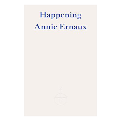 Annie Ernaux - Happening