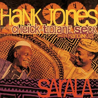 Hank Jones Meets Cheick-Tidiane Seck And The Mandinkas – Sarala