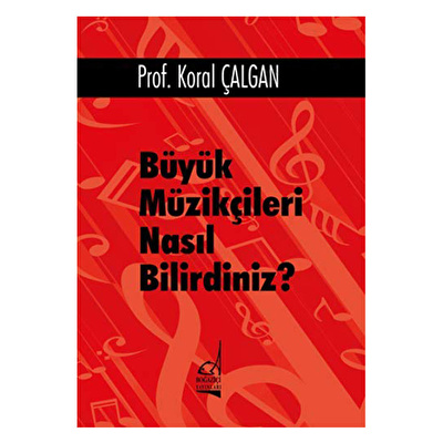 Büyük Müzikçileri Nasıl Bilirdiniz?