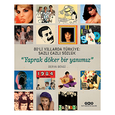 80'li Yıllarda Türkiye: Sazlı Cazli Sözlük-Yaprak Döker Bir Yanımız